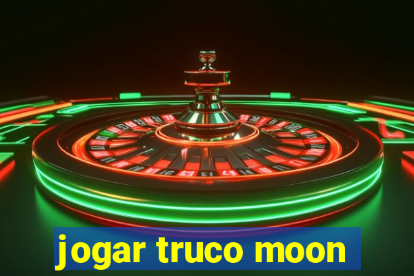 jogar truco moon